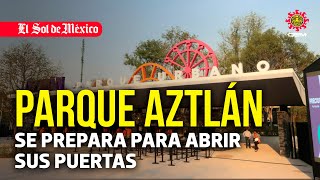 Parque Aztlán se prepara para abrir sus puertas