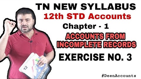 TN 12TH STD Accountancy chapter 1| Accounts from Incomplete Records | Exercise No.3 | New Syllabus