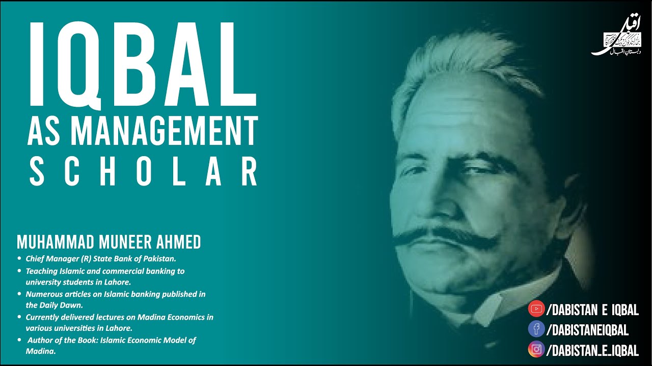 Lecture # 01 - Iqbal as a Management Scholar - Mr. Muhammad Muneer Ahmed