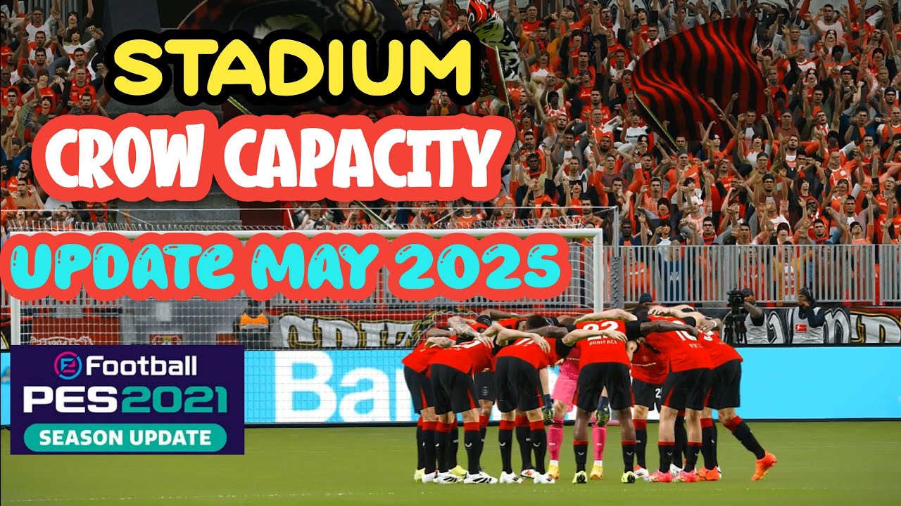 PES 2021 Crowd capacity mod v 0.1 2025