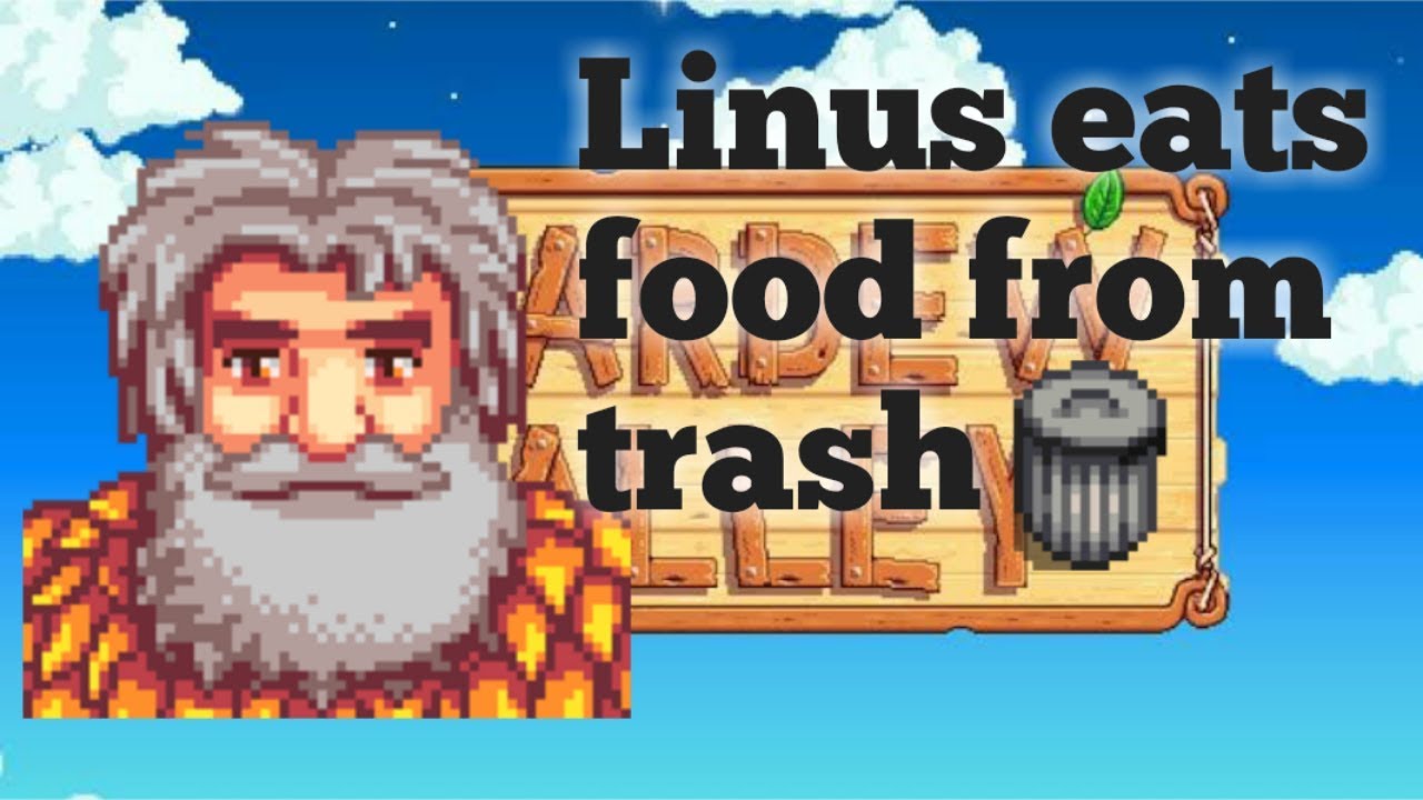 Linus Eats Food From Trash Stardew Valley Youtube Linus Eats Food From Trash Stardew Valley Youtube
