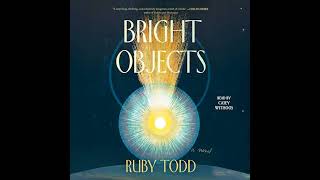 Bright Objects by Ruby Todd | Full Audiobook