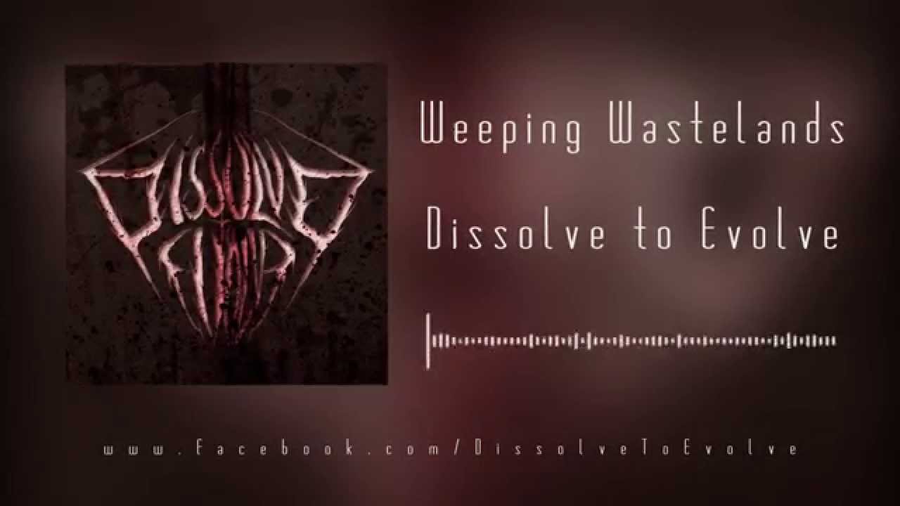 Weeping Wastelands - Dissolve to Evolve (Full Cover)
