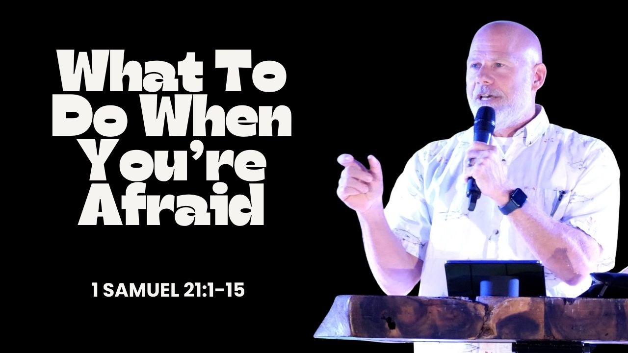 What To Do When You're Afraid // 1 Samuel 21:1–15 - YouTube