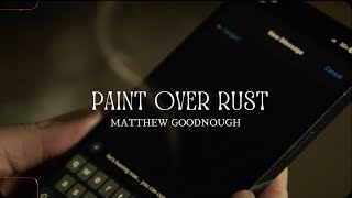 Paint Over Rust (Official Video)