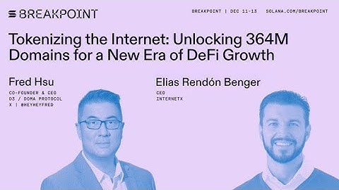 Tokenizing the Internet: Unlocking 364M Domains for a New Era of DeFi Growth | Solana Breakpoint 25