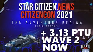 STAR CITIZEN 3.13.0 Open to Wave 2 +  Digital Citizencon Official Announcement