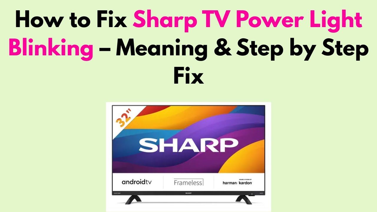 How to Fix Sharp TV Power Light Blinking – Meaning & Step by Step Fix