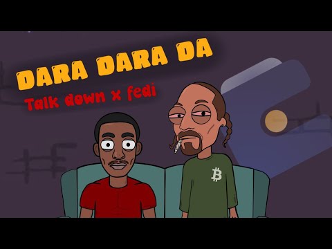 Talkdown Ft Fedi Dara Dara Da 