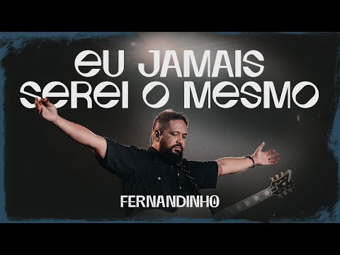 DVD Galileu | Fernandinho | Eu Jamais Serei o Mesmo