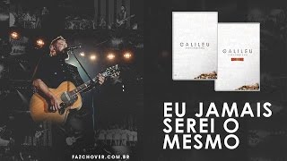 Video thumbnail of "DVD Galileu | Fernandinho | Eu Jamais Serei o Mesmo"
