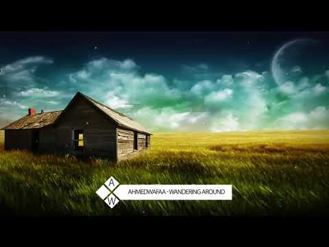 AhmedWafaa  Wandering Around Electronic  House Music Instrumental Ambient Imagination Dance Beats