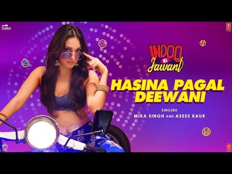 Hasina Pagal Deewani | Indoo Ki Jawani | Kiara Advani,Aditya Seal | Mika SinghAsees Kaur, Shabbir