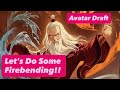 Let's Do Some Firebending!! Arena Avatar Flashback Draft