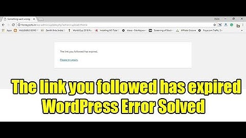 [Fix] The link you followed has expired - Wordpress error message