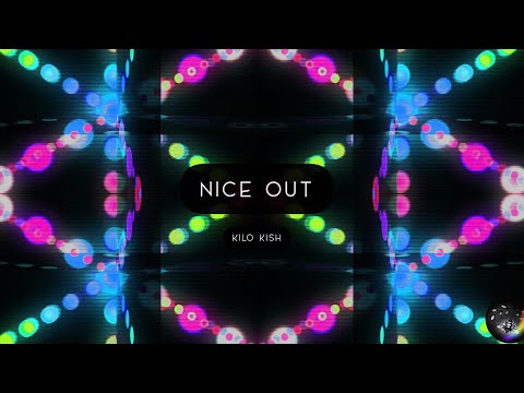 Kilo Kish - NICE OUT (Lyrics) 4K