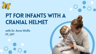 PT For Infants With A Cranial Helmet