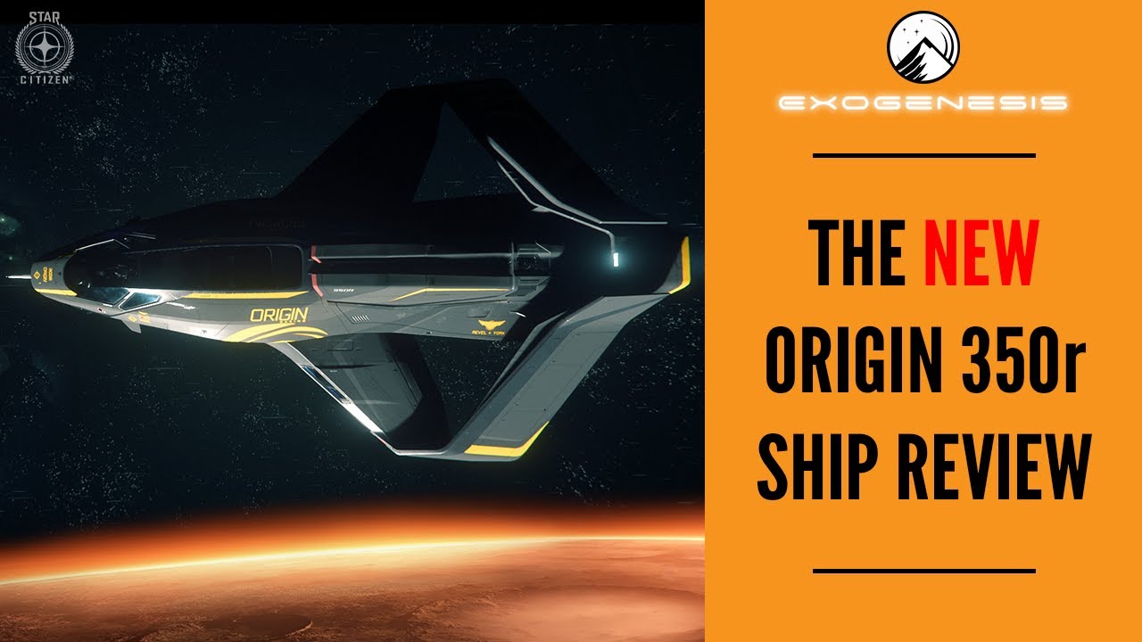 The New Origin 350r - Star Citizen Guide / Ship Walkthrough