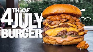 THE 4TH OF JULY BBQ BURGER (CELEBRATING AMERICA THE RIGHT WAY...) | SAM THE COOKING GUY
