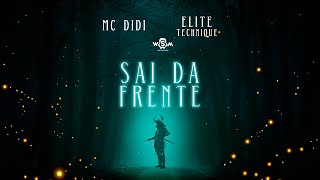 Sai da Frente - MC DIDI part ELITE TECHNIQUE (áudio oficial)