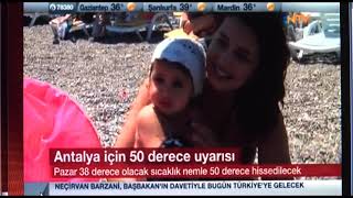 ANTALYA İÇİN 50 DERECE UYARISI 07 07 2014