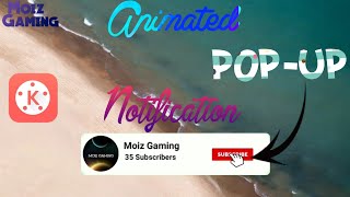Full How to Make Animated Pop-up Subscribe Notification on Android With Kinemaster| By Moiz Gaming | Update