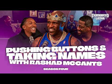 Pushing Buttons & Taking Names W/ Rashad McCants | The Underground Lounge S4. E6