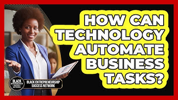 How Can Technology Automate Business Tasks?