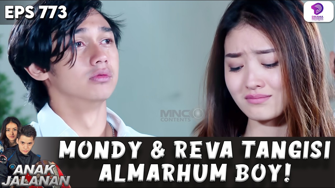 KENANG ALMARHUM BOY! MONDY & REVA TAK KUASA MENAHAN AIR MATA | ANAK JALANAN | EPS 773
