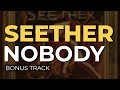 Seether - Nobody (Bonus Track) (Official Audio)
