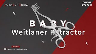 Grey-Medical Baby Weitlaner Retractor 4.5 Ent & Plastic Surgery Instrument Overview