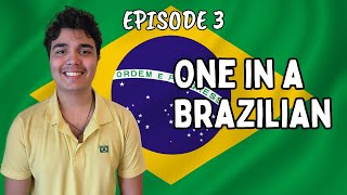 E.03 - One in a Brazilian