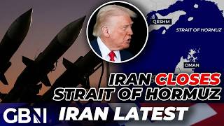 Iran LATEST | Iran CLOSES Strait of Hormuz with 'HARSH' threats to ships crossing as Trump U-turns