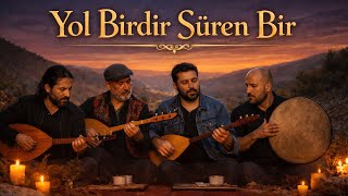 Yol Birdir Süren Bir Bu Deyişte Gizli Olan Sır Ne? Deyiş 2026