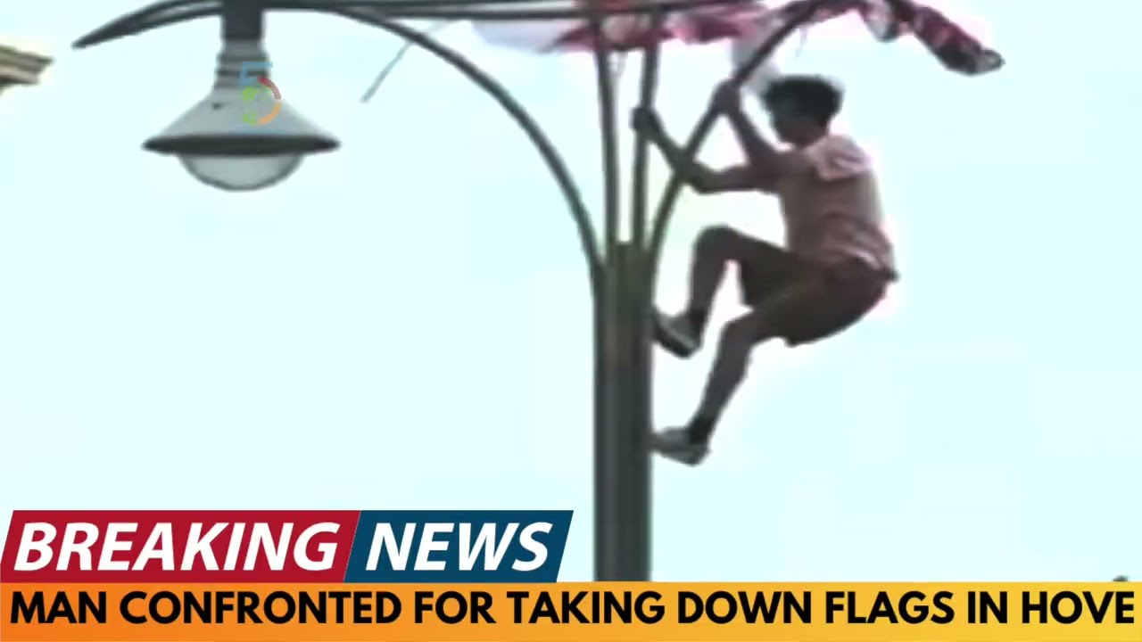 BREAKING NEWS: MAN CONFRONTED FOR TAKING DOWN FLAGS IN HOVE
