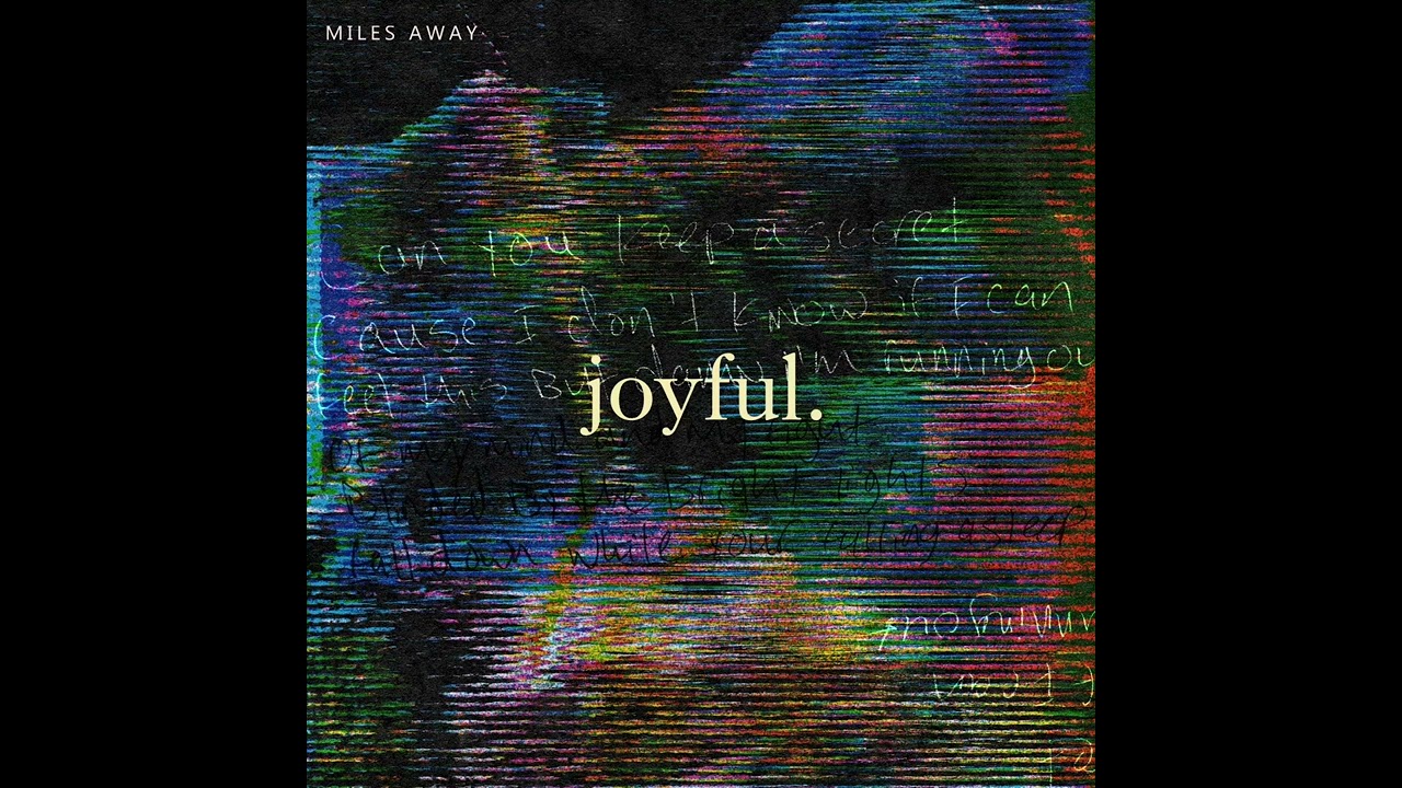 joyful. - Miles Away