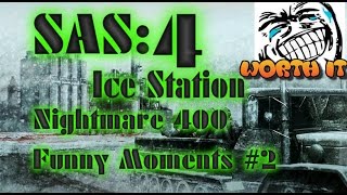SAS 4 Ice Station Nightmare 400 Funny Moments #2