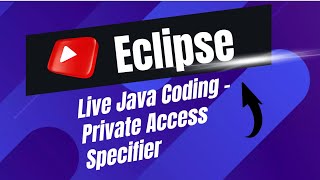Java code in Eclipse - Private Access Specifier