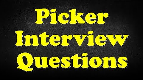 Picker Interview Questions