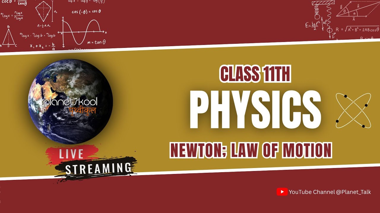 NEWTON'S LAW OF MOTION  11 TH class PHYSICS