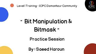 Bit Manipulation & Bitmask | Practice Session Part 1 (level 1 2026) | ICPC Damanhour