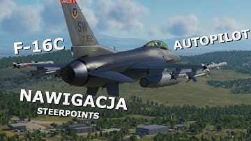 Wirtualna Szkoła Orląt: F-16C #4 - Nawigacja: Steerpointy i autopilot