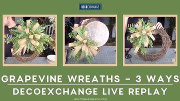 How To Make Grapevine Wreaths - 3 Ways | DecoExchange Live Replay
