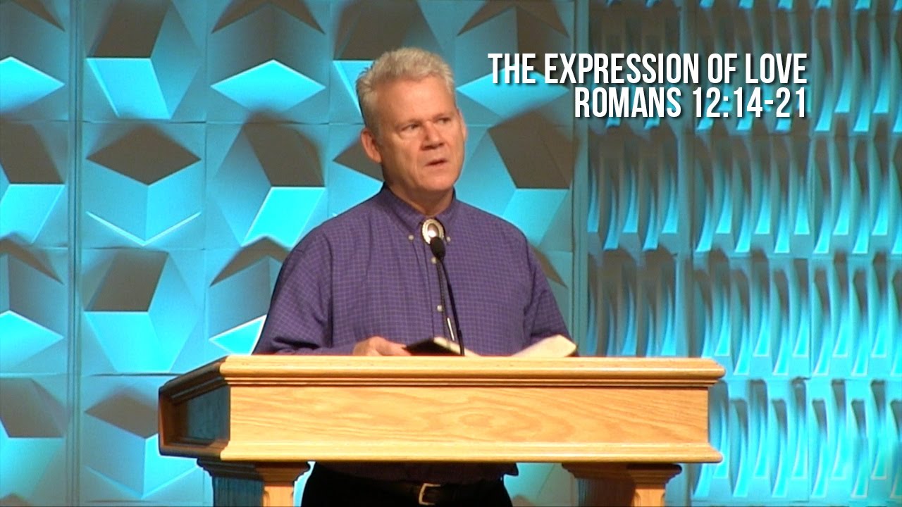 Romans 12:14-21, The Expression of Love