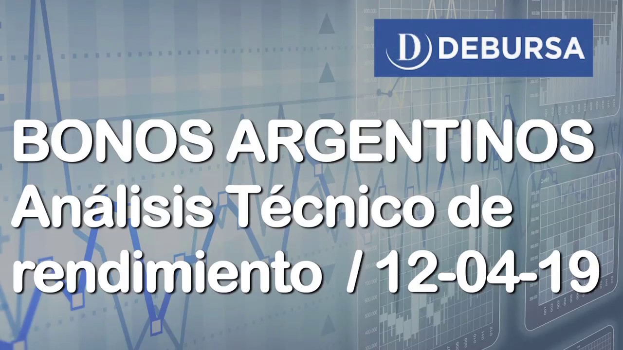 asesoramiento de imagen Bonos Argentinos. Análisis de rendimiento al 12 de Abril 2019