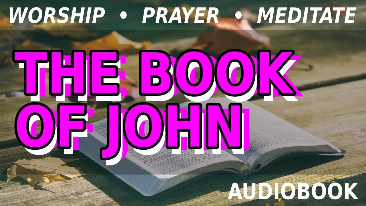 Bible Audiobook • The Book of John KJV | Scripture Music - YouTube