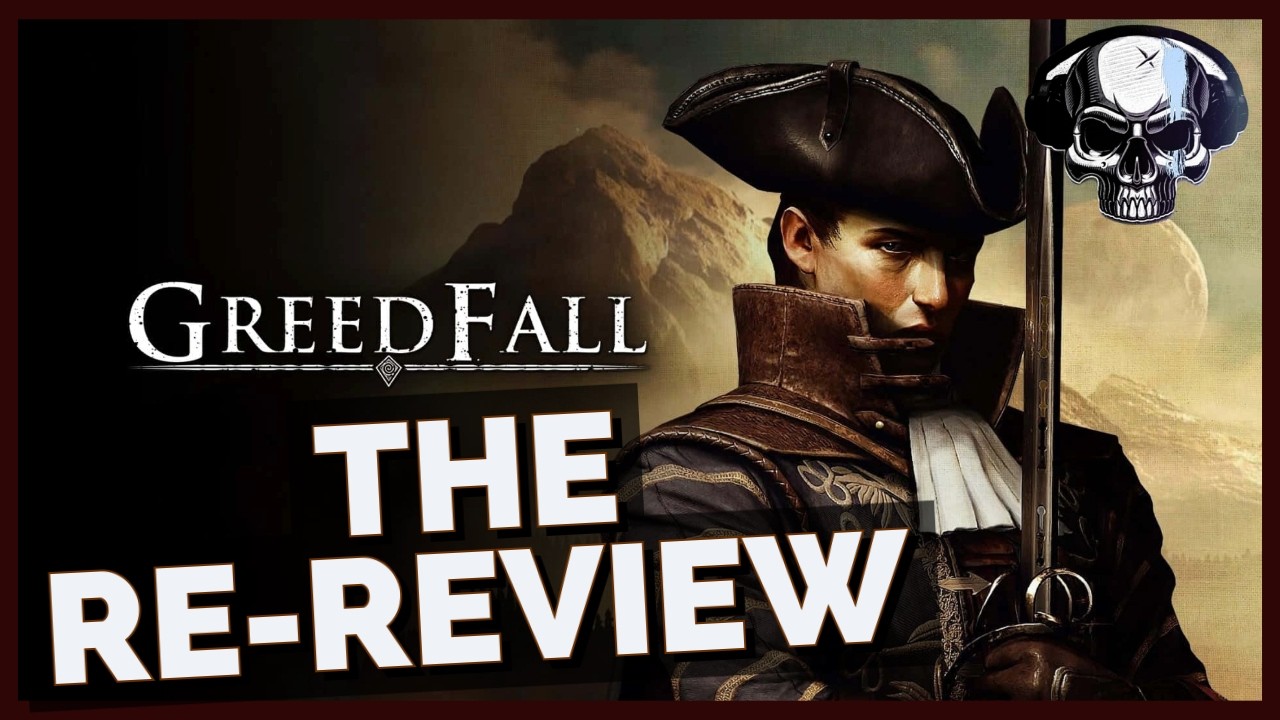 Greedfall - The Re-Review