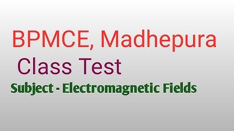 Electromagnetic Field # Class Test # 3rd Sem. EEE#AKU