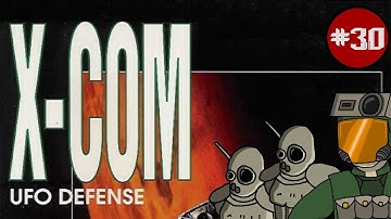 OpenXCOM | UFO Defense - Episode 30