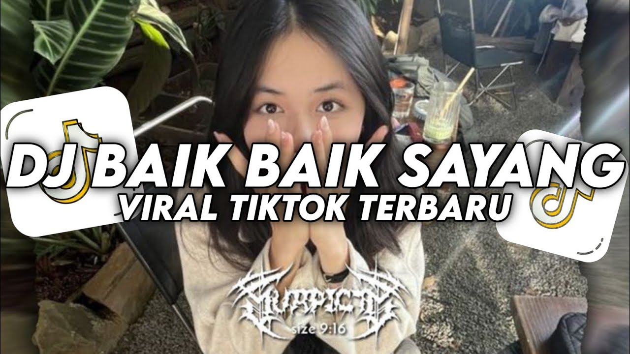 DJ BAIK BAIK SAYANG WALI SOUND VIRAL TIKTOK TERBARU DJ BAIK BAIK SAYANG WALI SOUND VIRAL TIKTOK TERBARU
